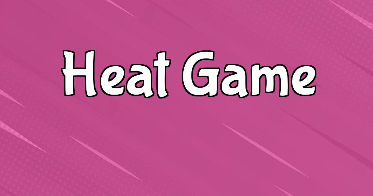 Heat Game: Ignite the Battlefield