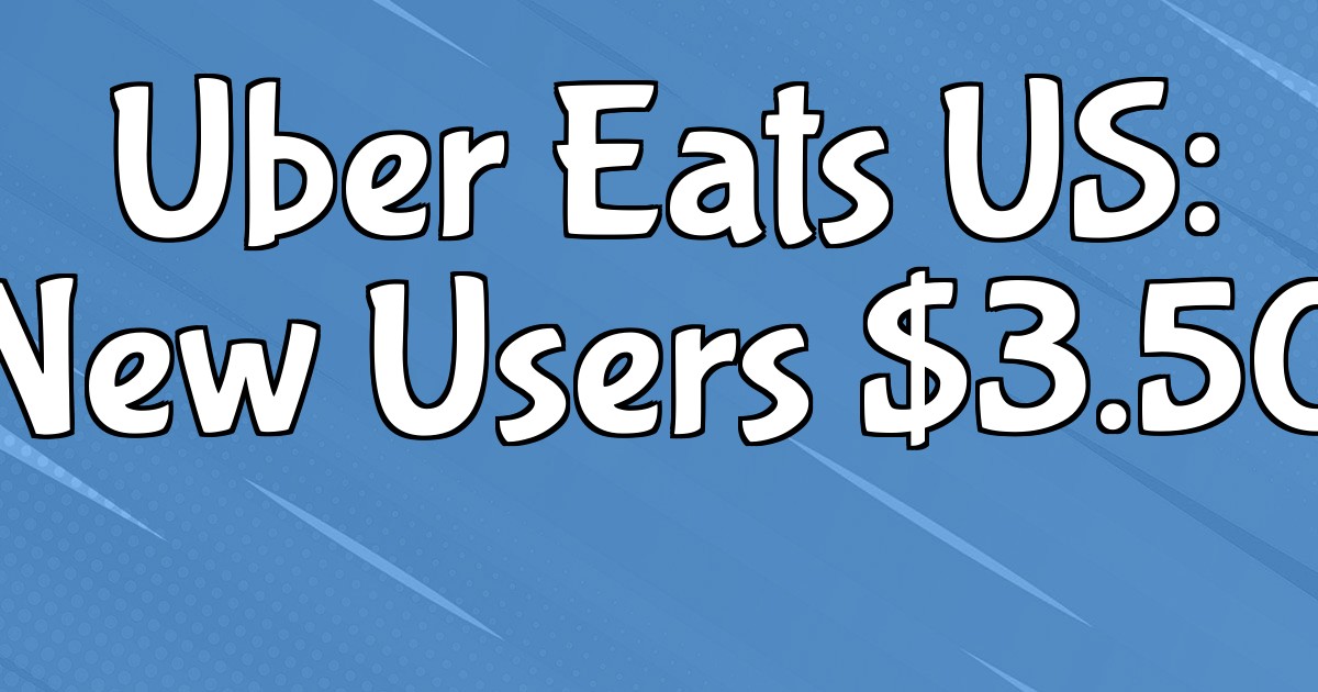 Uber Eats US: New Users $3.50